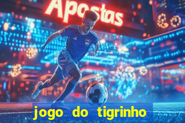 jogo do tigrinho fortune tiger demo